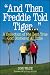 And Then Freddie Told Tiger...: A Collection of the Best True Golf Stories of All Time (And Then Jack Said to Arnie...)