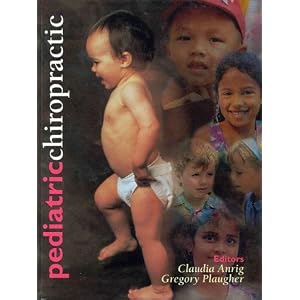 Click here to buy Pediatric Chiropractic by Claudia A. Anrig and Gregory Plaugher.