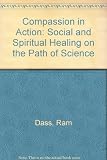 Compassion in action : social and spiritual growth and healing on the path of service