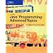 Java Programming: Advanced Topics, Third Edition