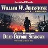 Dead Before Sundown: The Last Gunfighter, Book 22