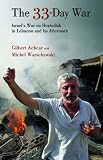 The 33-day war : Israel's war on Hezbollah in Lebanon and its aftermath