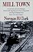 Mill Town: A Social History of Everett, Washington, from Its Earliest Beginnings on t...