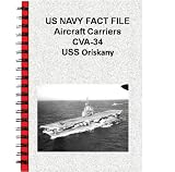 US NAVY FACT FILE Aircraft Carriers CVA-34 USS Oriskany