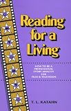 Reading for a Living: How to Be a Professional Story Analyst for Film and Television