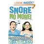 Snore No More!: Remedies and Relief for Snorers and Snorees Everywhere