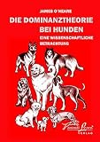 Die Dominanztheorie bei Hunden: Eine wissenschaftliche Betrachtung