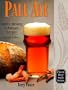 Pale Ale, Revised: History, Brewing, Techniques, Recipes