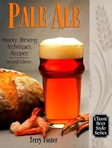 Pale Ale: History and Brewing Techniques, Recipes: History, Brewing Techniques, Recipes (Classic Beer Style)