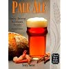 Pale Ale, Revised: History, Brewing, Techniques, Recipes (Classic Beer Style)