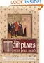 The Templars: The Dramatic History of the Knights Templar, the Most Powerful Military Order of the Crusades