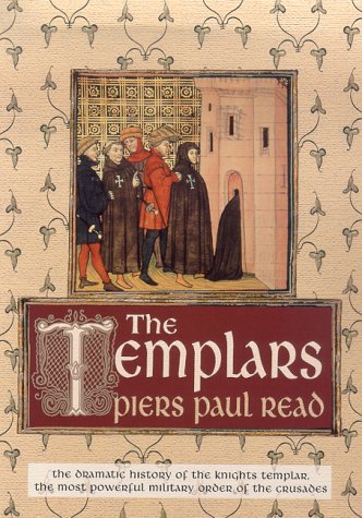The Templars: The Dramatic History of the Knights Templar, the Most Powerful Military Order of the Crusades under Congregations & Orders in The Books Store