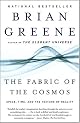The Fabric of the Cosmos: Space, Time, and the Texture of Reality by Brian Greene