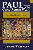 Paul in the Greco-Roman World: A Handbook