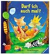 Darf ich auch mal? F�hl-Bilderbuch: Zum Staunen, zum Entdecken