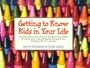 Getting to Know Kids in Your Life