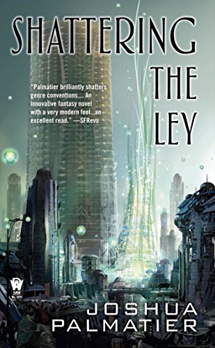 Shattering the Ley: Book One of the Ley