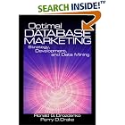 Click here to buy Optimal Database Marketing: Strategy, Development, and Data... by  Ronald G. Drozdenko and Perry D. Drake.