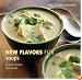 Williams-Sonoma New Flavors for Soups: Classic Recipes Redefined