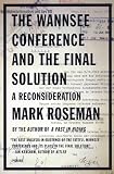 The Wannsee Conference and the Final Solution: A Reconsideration