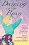 Dancing in the Rain: Stories of Exceptional Progress by Parents of Children With Special Needs