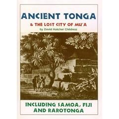 Ancient Tonga and the Lost City of Mu'a: Including Samoa, Fiji and Raratonga (Lost Cities of the Pacific Series)