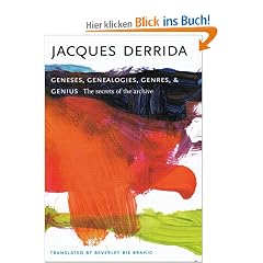 Geneses, Genealogies, Genres, and Genius: The Secrets of the Archive (European Perspectives: A Series in Social Thought and Cultur)