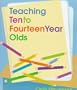 Teaching Ten to Fourteen Year Olds
