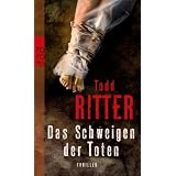 Das Schweigen der Toten: Thrillervon "Todd Ritter"