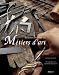 Savoir faire et secrets des metiers d'art
