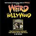 Weird Hollywood: Your Travel Guide to Hollywood's Local Legends and Best Kept Secrets