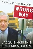 Wrong Way: The Fall of Conrad Black