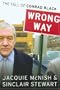 Wrong Way: The Fall of Conrad Black