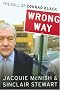 Wrong Way: The Fall of Conrad Black Wrong Way: The Fall of Conrad Black