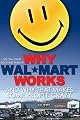 Why Wal*Mart Works and why this makes some people C-R-A-Z-Y!