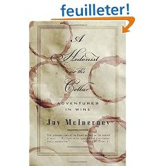 A Hedonist in the Cellar: Adventures in Wine