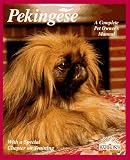 Pekingese: Everything About Purchase, Care, Nutrition, Breeding, Behavior, and Training (Complete Pet Owner's Manual)