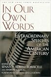 In Our Own Words: Extraordinary Speeches of the American Century