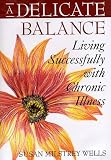 A Delicate Balance: Living Successfully with Chronic Illness