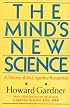The Mind's New Science: A History of the Cognitive Revolution