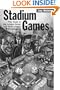 Stadium Games: Fifty Years of Big League Greed and Bush League Boondoggles