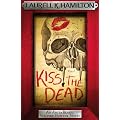 Kiss the Dead (Anita Blake Vampire Hunter 21)