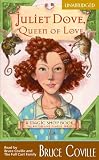 Juliet Dove, Queen of Love: A Magic Shop Book (Magic Shop Book)
