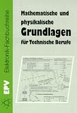 Produkt-Bild: Mathematische und physikalische Grundlagen f&uuml;r Technische Berufe