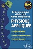 Physique appliqu�e : Tle STI, G�nie m�canique, g�nie civil, g�nie �nerg�tique
