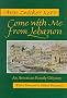 Come With Me from Lebanon: An American Family Odyssey