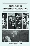 The Leica In Professional Practice