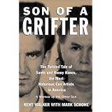 Son of a Grifter: The Twisted Tale of Sante and Kenny Kimes, the Most Notorious Con Artists in America: A Memoir by the Other Sonby Kent Walker