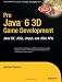 Pro Java 6 3D Game Development: Java 3D, JOGL, JInput and JOAL APIs (Expert’s Voice in Java)