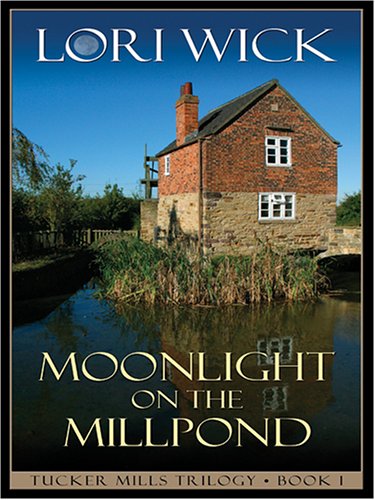 Moonlight on the Millpond (Tucker Mills Trilogy, Book 1)